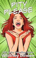 Pity Please (Pity #7) by Whitney Dineen