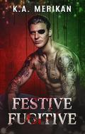 Festive Fugitive (Murder and Mistletoe #3) by K.A. Merikan