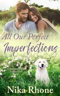 All Our Perfect Imperfections: A Wounded Warrior Legacy novel by Nika Rhone