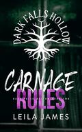 Carnage Rules (Dark Falls Hollow #2) by Leila James