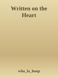 Written on the Heart by Who La Hoop