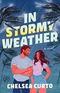 In Stormy Weather: A Novel by Chelsea Curto