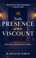 In the Presence of their Viscount: A Ménage Erotic Historical Romance (Viscounts of The Vale #2) by Rosaline McBrae