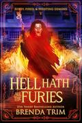 Hell Hath All the Furies: Paranormal Women's Fiction (Forty, Fired, & Fighting Demons #5) by Brenda Trim