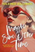 Maybe Some Other Time by Hildred Billings