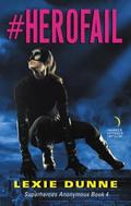 #HeroFail (Superheroes Anonymous #4) by Lexie Dunne