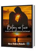 Betray Me Twice (Second Chances, Triangles and Happy Endings #4) by Momi Robins-Makaila