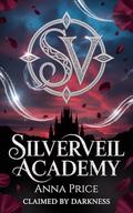 Claimed by Darkness (Silverveil Academy #1) by Anna Price