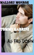 Tommy Gabrini: All Fall Down by Mallory Monroe