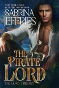 The Pirate Lord: Book 1 of the Lord Trilogy by Sabrina Jeffries