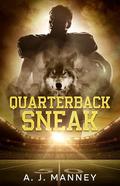 Quarterback Sneak (Wolves of FMU #1) by A. J. Manney