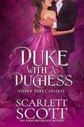 Duke with a Duchess (Wicked Dukes Society #5) by Scarlett Scott