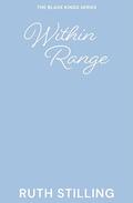 Within Range (The Blade Kings #5) by Ruth Stilling