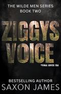 Ziggy's Voice (The Wilde Men #2) by Saxon James