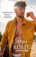 King's Roster: A Rock Star Grovel Romance (Humbled Superstars #3) by Katie Landry