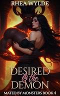 Desired By The Demon (Mated By Monsters #4) by Rhea Wylde
