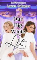 Our Big White Lie by L.A. Witt