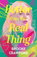 Better than the Real Thing by Brooke Crawford