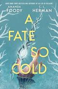 A Fate So Cold (A Fate So Cold #1) by Amanda Foody
