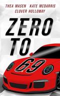 Zero to 69 by Thea Masen