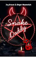 Snake Daddy by Ivy Graves