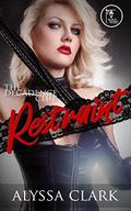 Restraint (The Decadence Club #1) by Alyssa Clark