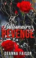 A Billionaire's Revenge (Billionaire #2) by Deanna Faison
