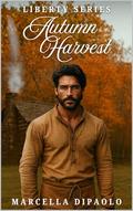 Autumn Harvest (Liberty #2) by Marcella DiPaolo