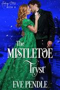 The Mistletoe Tryst (Faking Stitch #3) by Eve Pendle