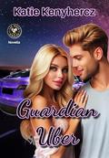 Guardian Uber: A Las Vegas Sinners Short Story by Katie Kenyhercz
