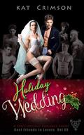 Holiday Wedding: Christmas Reverse Harem Holiday Smutt (Best Friends to Lovers #15) by Kat Crimson