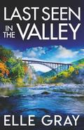 Last Seen in the Valley by Elle Gray