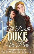 Til Death Duke Us Part: A Victorian Gaslamp Fantasy Romance novella by Charlie Lane