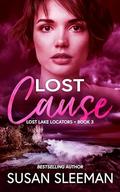 Lost Cause (Lost Lake Locators #3) by Susan Sleeman