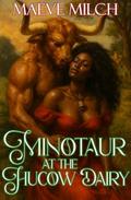Minotaur at the Hucow Dairy (Hucows of Verdant Vale: Moonridge Dairy #3) by Maeve Milch