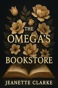 The Omega's Bookstore (The Omega's #1) by Jeanette Clarke