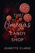 The Omega's Candy Shop (The Omega's #5) by Jeanette Clarke