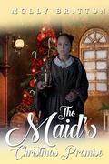 The Maid's Christmas Promise by Molly Britton