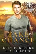Take a Chance (Blue Creek Ranch #1) by Tia Fielding