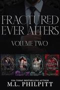 Fractured Ever Afters Volume Two: A Dark Mafia Romance Box Set by M.L. Philpitt
