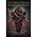 The Carnal Chrysalis: Stories of Desire, Grief, and Monstrous Transformation by Sophie Turner