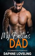 My Bestie's Dad by Daphne Loveling