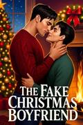 The Fake Christmas Boyfriend by Rose J. Hogan