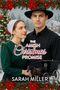 The Amish Christmas Promise by Sarah Miller