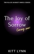 The Joy of Sorrow: A Dark Why Choose Omegaverse Romance by Kitt Lynn