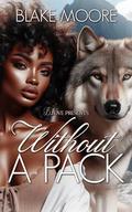 Without A Pack by Blake Moore