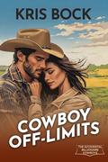 Cowboy Off-Limits: A Secret Baby Cowboy Romance (The Accidental Billionaire Cowboys #4) by Kris Bock