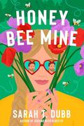 Honey Bee Mine by Sarah T. Dubb