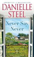 Never Say Never: A Novel by Danielle Steel