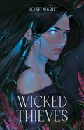 Wicked Thieves by Rose Marie